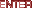 Enter